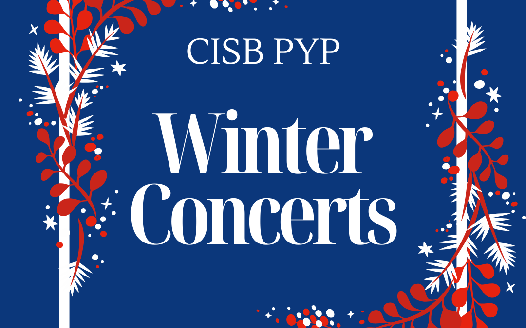 CISB PYP Winter Concerts Rescheduled