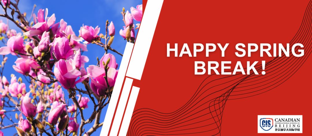 Happy Spring Break, CISB Community!